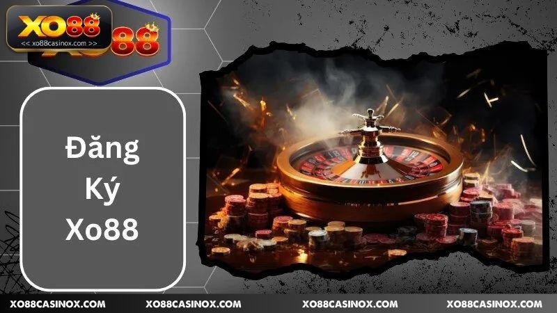 Các khuyến mãi đặc biệt khi hoàn tất đăng ký Xo88